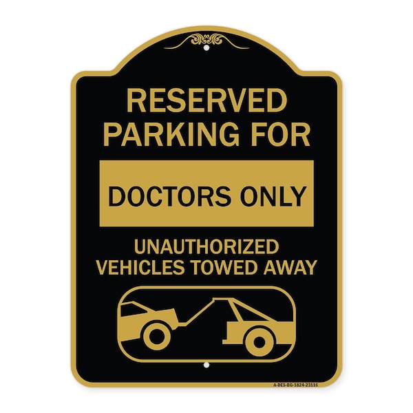 Signmission Reserved Parking for Doctors Only Unauthorized Vehicles Towed Away, A-DES-BG-1824-23116 A-DES-BG-1824-23116 - main